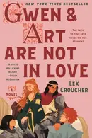 Book cover of Gwen & Art Are Not in Love