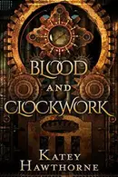 Book cover of Blood and Clockwork