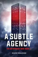 Book cover of A Subtle Agency : The Metaframe War