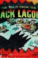 Book cover of The bully from the Black Lagoon