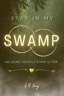 Book cover of Stay in My Swamp