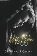 Book cover of Until I Saw You
