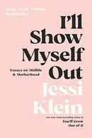 Book cover of I'll Show Myself Out