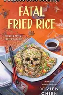 Book cover of Fatal Fried Rice A Noodle Shop Mystery