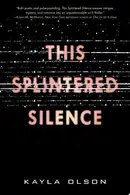 Book cover of This Splintered Silence