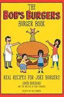 Book cover of The Bob's Burgers burger book
