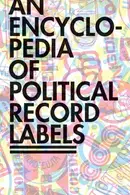 Book cover of Encyclopedia of Political Record Labels