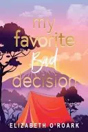 Book cover of My Favorite Bad Decision