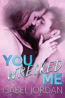 Book cover of You Wrecked Me