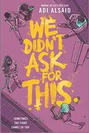 Book cover of We Didn't Ask for This
