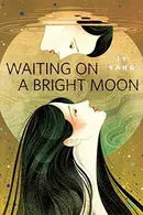 Book cover of Waiting on a Bright Moon: A Tor.com Original