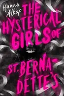 Book cover of Hysterical Girls of St. Bernadette's
