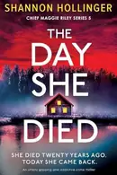 Book cover of The Day She Died An Utterly Gripping and Addictive Crime Thriller