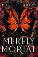 Book cover of Merely Mortal Urban Fantasy Romance