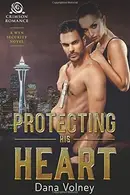 Book cover of Protecting His Heart