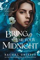 Book cover of Bring Me Your Midnight