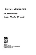Book cover of Harriet Martineau, First Woman Sociologist