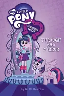 Book cover of My Little Pony: Equestria Girls: Through the Mirror