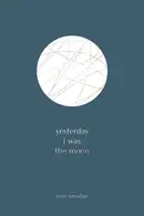 Book cover of yesterday i was the moon