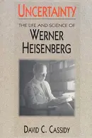 Book cover of Uncertainty: The Life and Science of Werner Heisenberg