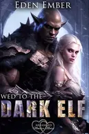 Book cover of Wed to the Dark Elf