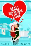 Book cover of Mall You Need is Love Valentines Day in the Mall Standalone Romance