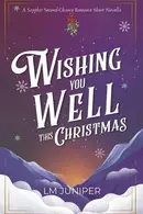 Book cover of Wishing You Well This Christmas: A Sapphic Second-Chance Romance Novella