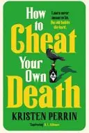 Book cover of How to Cheat Your Own Death