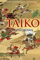 Book cover of Taiko An Epic Novel of War and Glory in Feudal Japan