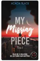 Book cover of My missing Piece - Tome 2