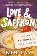 Book cover of Love & Saffron A Novel of Friendship, Food, and Love