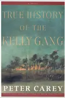 Book cover of True History of the Kelly Gang
