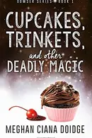 Book cover of Cupcakes, Trinkets, and Other Deadly Magic