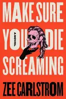 Book cover of Make Sure You Die Screaming