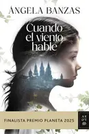 Book cover of Cuando el viento hable: Finalista Premio Planeta 2025