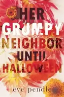 Book cover of Her Grumpy Neighbor until Halloween