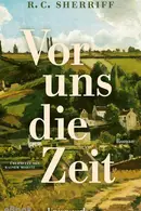 Book cover of Vor uns die Zeit - Roman