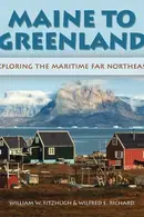 Book cover of Maine to Greenland Exploring the Maritime Far Northeast