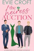 Book cover of The Heiress Auction Billionaire Why-Choose Romance