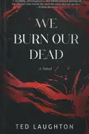 Book cover of We Burn Our Dead