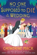 Book cover of No One Was Supposed to Die at This Wedding