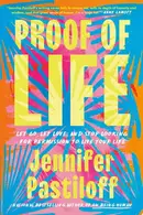 Book cover of Proof of Life Let Go, Let Love, and Stop Looking for Permission to Live Your Life