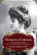 Book cover of Women of Means The Fascinating Biographies of Royals, Heiresses, Eccentrics and Other Poor Little Rich Girls