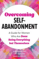 Book cover of Overcoming Self-Abandonment - A Guide for Women Who Are Done Being Everything But Themselves