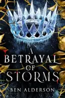 Book cover of A Betrayal of Storms