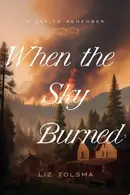 Book cover of When the Sky Burned October 8, 1871