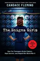 Book cover of The Enigma Girls How Ten Teenagers Broke Ciphers, Kept Secrets, and Helped Win World War II
