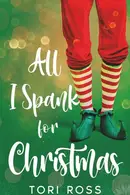 Book cover of All I Spank for Christmas