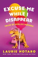 Book cover of Excuse Me While I Disappear