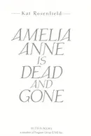 Book cover of Amelia Anne is Dead and Gone